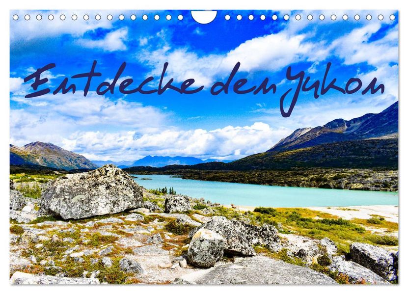 Entdecke den Yukon (Wandkalender 2027 DIN A4 quer) CALVENDO Monatskalender