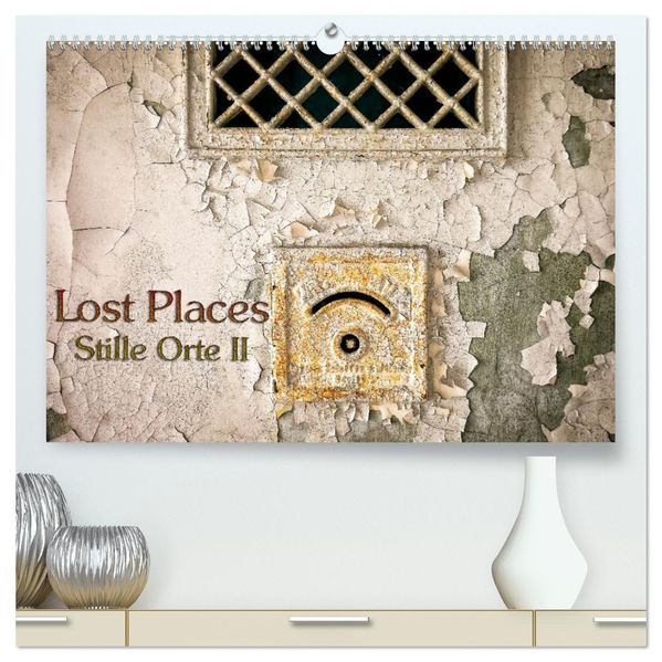 Lostplaces Stille Orte II (hochwertiger Premium Wandkalender 2027 DIN A2 quer) Kunstdruck in Hochglanz
