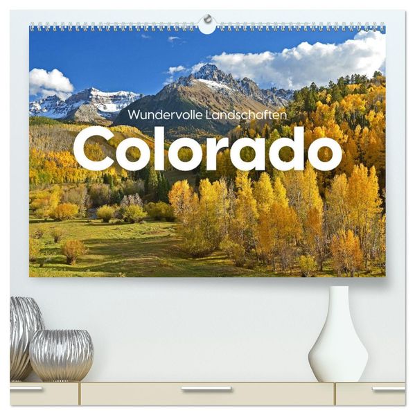 Colorado - Wundervolle Landschaften (hochwertiger Premium Wandkalender 2027 DIN A2 quer) Kunstdruck in Hochglanz
