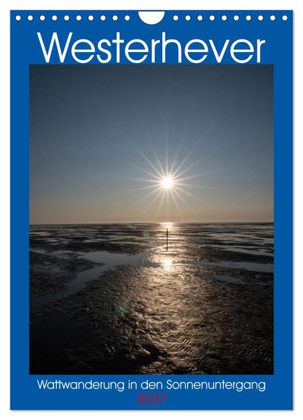Westerhever - Wattwanderung in den Sonnenuntergang (Wandkalender 2027 DIN A4 hoch) CALVENDO Monatskalender