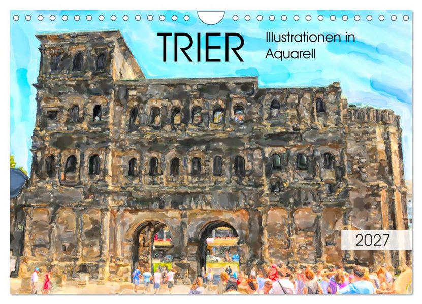 Trier - Illustrationen in Aquarell (Wandkalender 2027 DIN A4 quer) CALVENDO Monatskalender