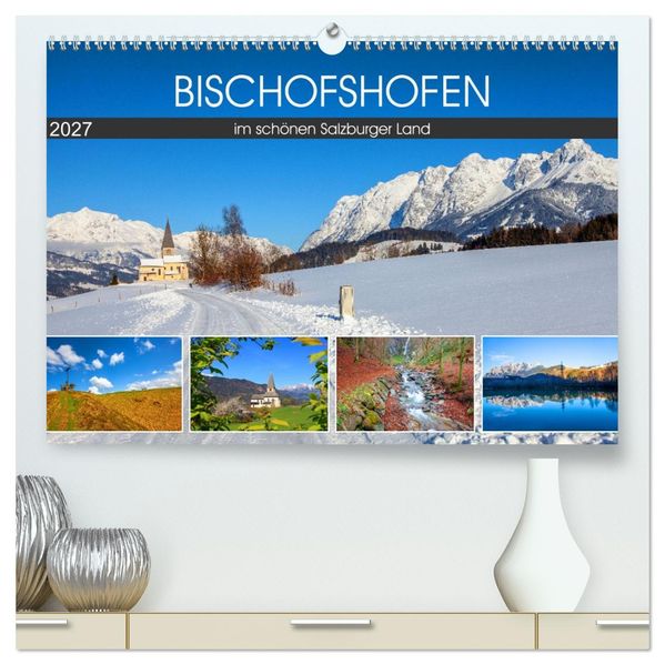 Bischofshofen im schönen Salzburger Land (hochwertiger Premium Wandkalender 2027 DIN A2 quer) Kunstdruck in Hochglanz