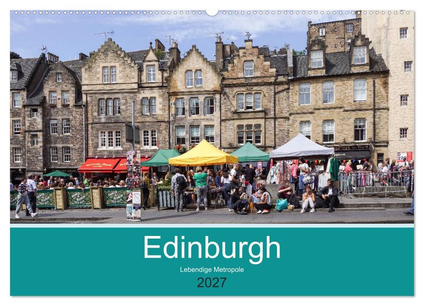 Edinburgh - Lebendige Metropole (Wandkalender 2027 DIN A2 quer) CALVENDO Monatskalender