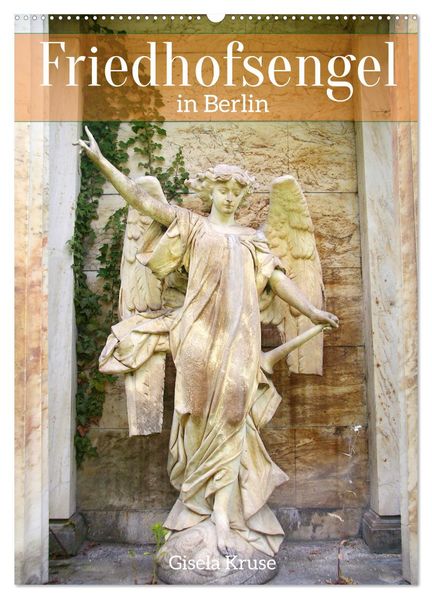 Friedhofsengel in Berlin (Wandkalender 2027 DIN A2 hoch) CALVENDO Monatskalender