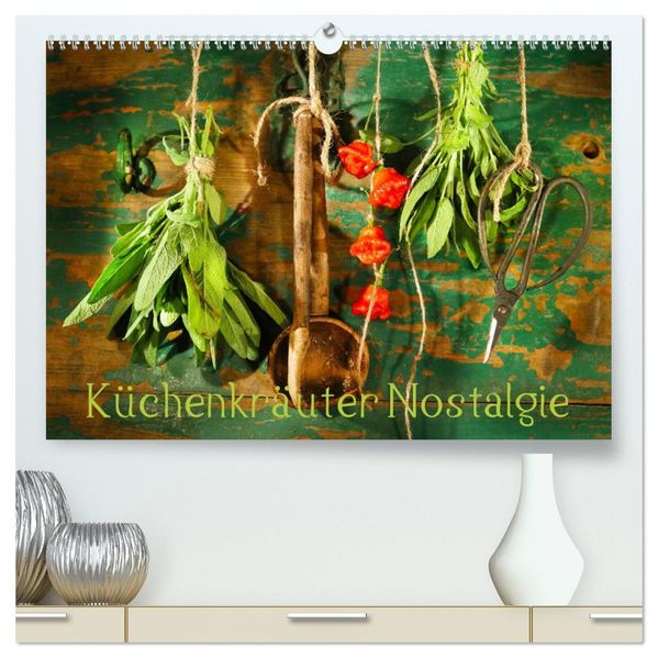 Küchenkräuter Nostalgie (hochwertiger Premium Wandkalender 2027 DIN A2 quer) Kunstdruck in Hochglanz