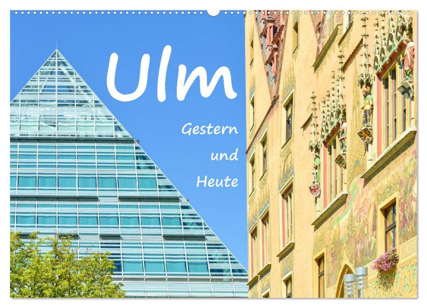 Ulm Gestern und Heute (Wandkalender 2027 DIN A2 quer) CALVENDO Monatskalender