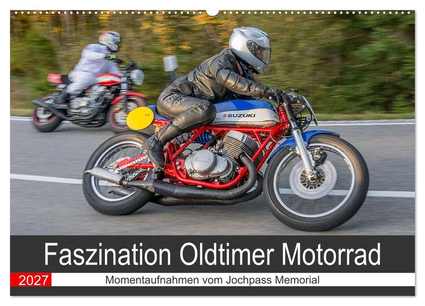 Faszination Oldtimer Motorrad - Momentaufnahmen vom Jochpass Memorial (Wandkalender 2027 DIN A2 quer) CALVENDO Monatskalender