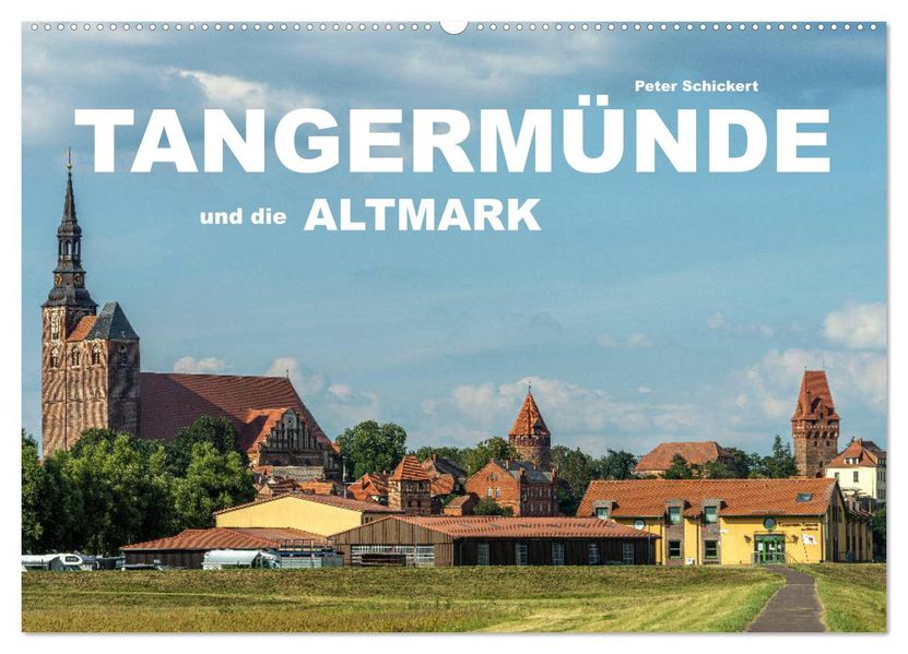 Tangermünde und die Altmark (Wandkalender 2027 DIN A2 quer) CALVENDO Monatskalender