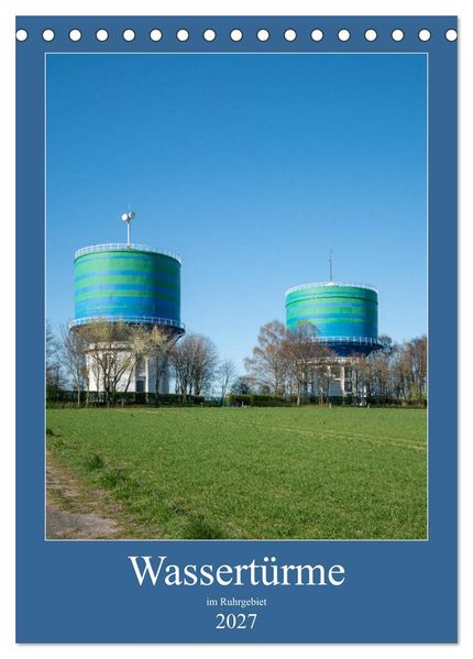 Wassertürme im Ruhrgebiet (Tischkalender 2027 DIN A5 hoch) CALVENDO Monatskalender