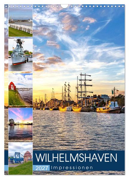 Wilhelmshaven Impressionen (Wandkalender 2027 DIN A3 hoch) CALVENDO Monatskalender