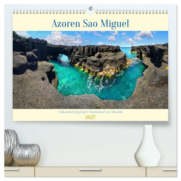Sao Miguel Azoren - Vulkanisch geprägte Trauminsel im Atlantik (hochwertiger Premium Wandkalender 2027 DIN A2 quer) Kunstdruck in Hochglanz