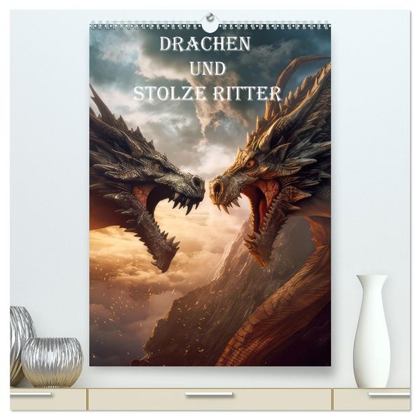 Drachen und stolze Ritter (hochwertiger Premium Wandkalender 2027 DIN A2 hoch) Kunstdruck in Hochglanz