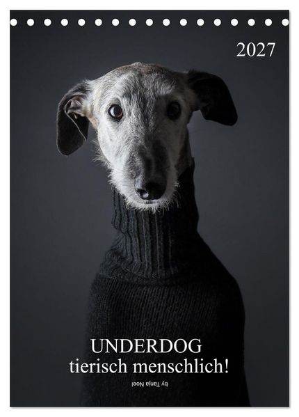 UNDERDOG - Windhundportraits (Tischkalender 2027 DIN A5 hoch) CALVENDO Monatskalender