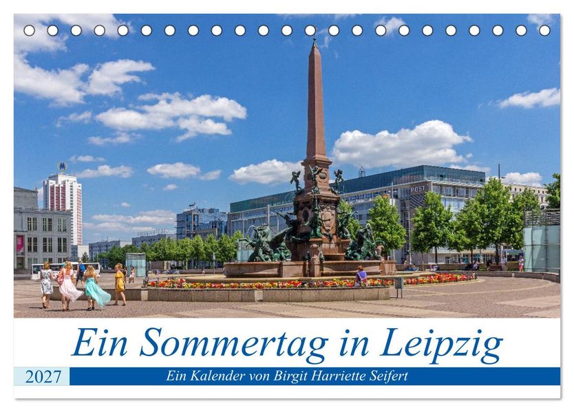 Ein Sommertag in Leipzig (Tischkalender 2027 DIN A5 quer) CALVENDO Monatskalender