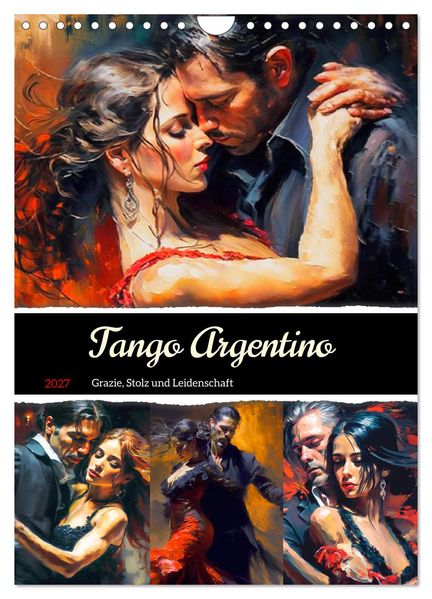 Tango Argentino. Grazie Stolz und Leidenschaft (Wandkalender 2027 DIN A4 hoch) CALVENDO Monatskalender