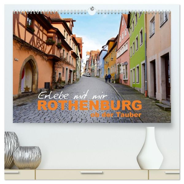 Erlebe mit mir Rothenburg ob der Tauber (hochwertiger Premium Wandkalender 2027 DIN A2 quer) Kunstdruck in Hochglanz