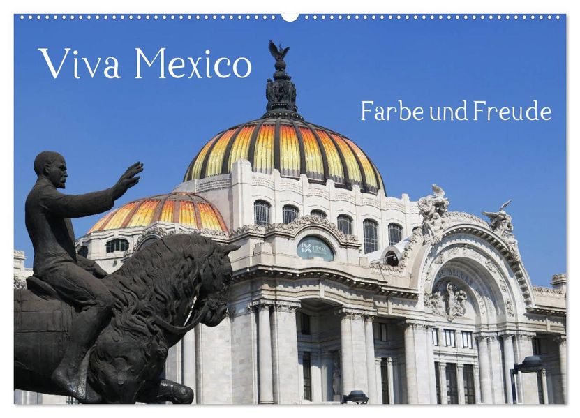 Viva Mexiko - Farben und Freude (Wandkalender 2027 DIN A2 quer) CALVENDO Monatskalender