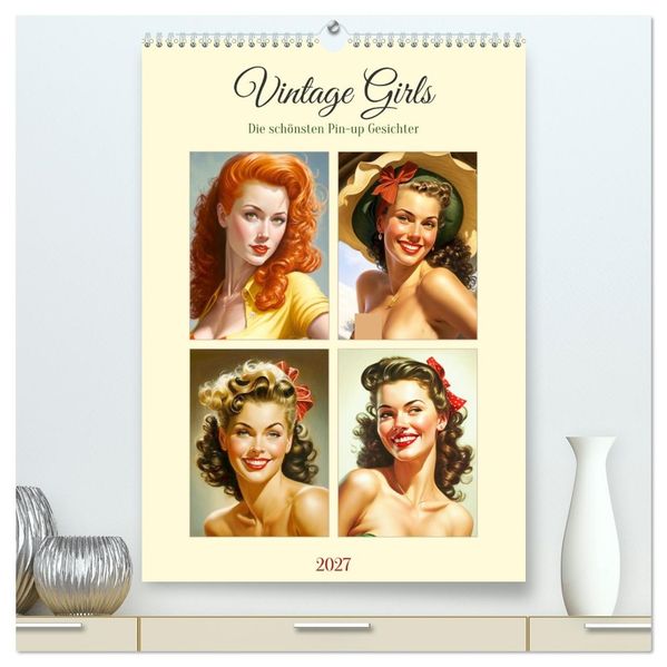 Vintage Girls. Die schönsten Pin-up Gesichter (hochwertiger Premium Wandkalender 2027 DIN A2 hoch) Kunstdruck in Hochglanz