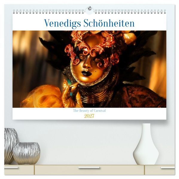 Venedigs Schönheiten (hochwertiger Premium Wandkalender 2027 DIN A2 quer) Kunstdruck in Hochglanz