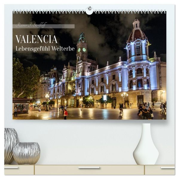 Valencia Lebensgefühl Welterbe (hochwertiger Premium Wandkalender 2027 DIN A2 quer) Kunstdruck in Hochglanz