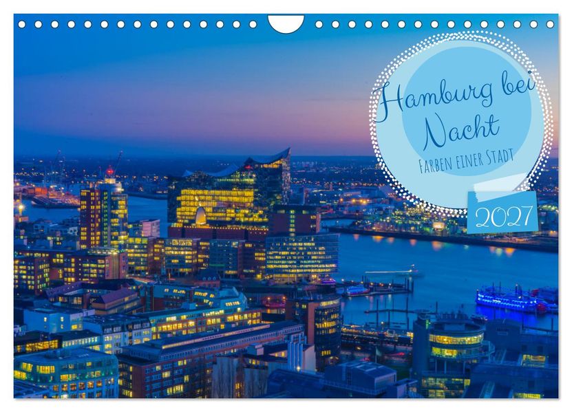 Hamburg bei Nacht (Wandkalender 2027 DIN A4 quer) CALVENDO Monatskalender