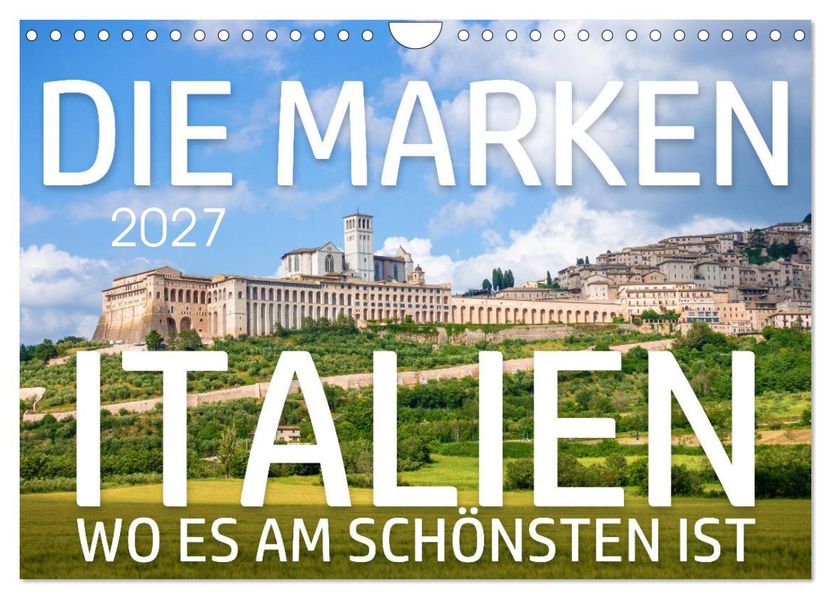 Die Marken - Italien wo es am schönsten ist (Wandkalender 2027 DIN A4 quer) CALVENDO Monatskalender
