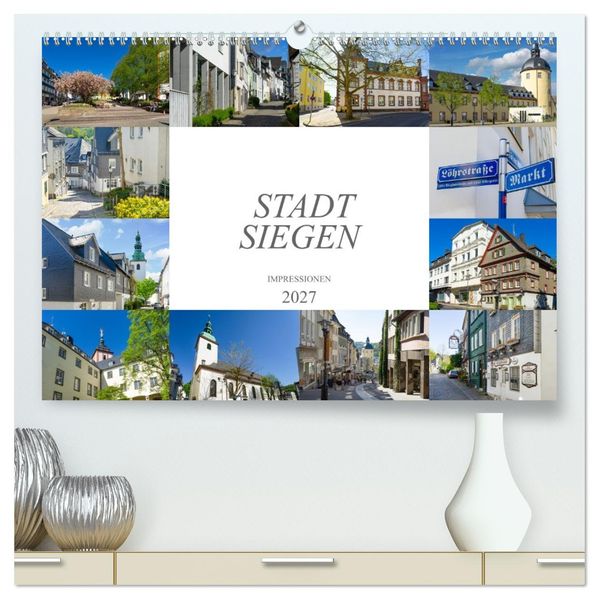 Stadt Siegen Impressionen (hochwertiger Premium Wandkalender 2027 DIN A2 quer) Kunstdruck in Hochglanz