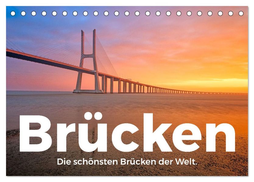 Brücken - Die schönsten Brücken der Welt. (Tischkalender 2027 DIN A5 quer) CALVENDO Monatskalender