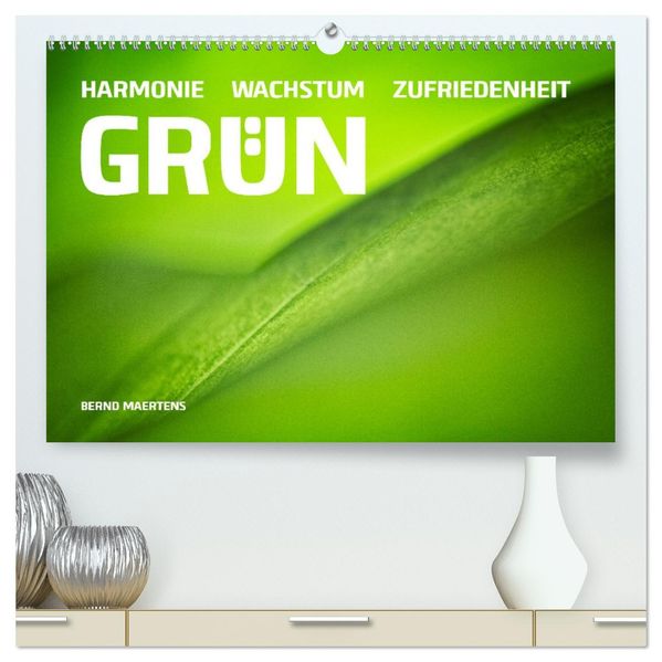GRÜN Harmonie Wachstum Zufriedenheit (hochwertiger Premium Wandkalender 2027 DIN A2 quer) Kunstdruck in Hochglanz