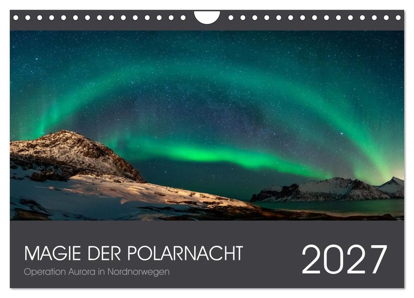Magie der Polarnacht (Wandkalender 2027 DIN A4 quer) CALVENDO Monatskalender