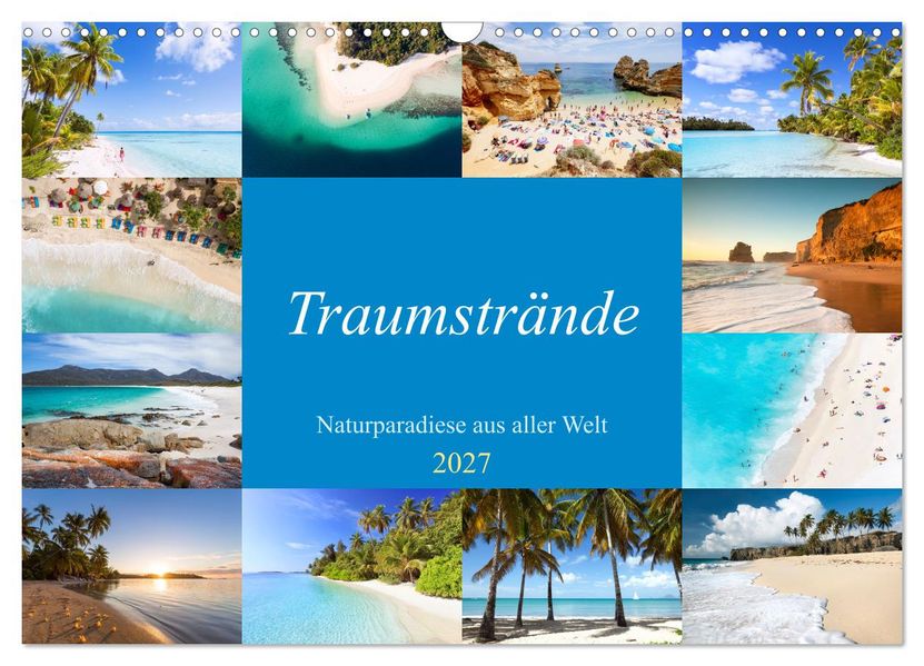 Traumstrände - Naturparadiese aus aller Welt (Wandkalender 2027 DIN A3 quer) CALVENDO Monatskalender
