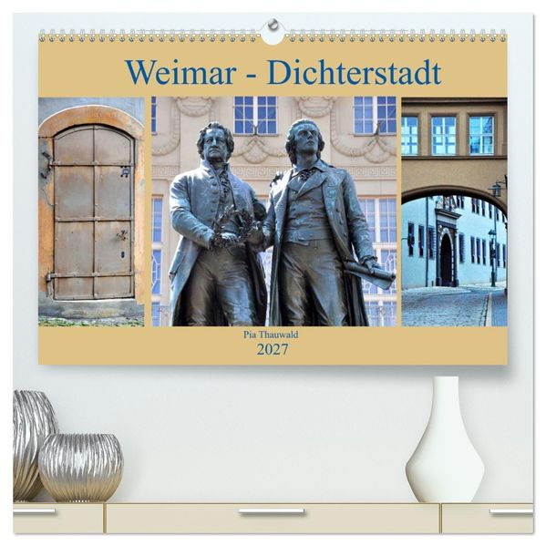 Weimar - Dichterstadt (hochwertiger Premium Wandkalender 2027 DIN A2 quer) Kunstdruck in Hochglanz