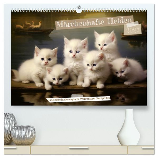 Märchenhafte Helden - Eine Reise in die magische Welt unserer Katzen (hochwertiger Premium Wandkalender 2027 DIN A2 quer) Kunstdruck in Hochglanz