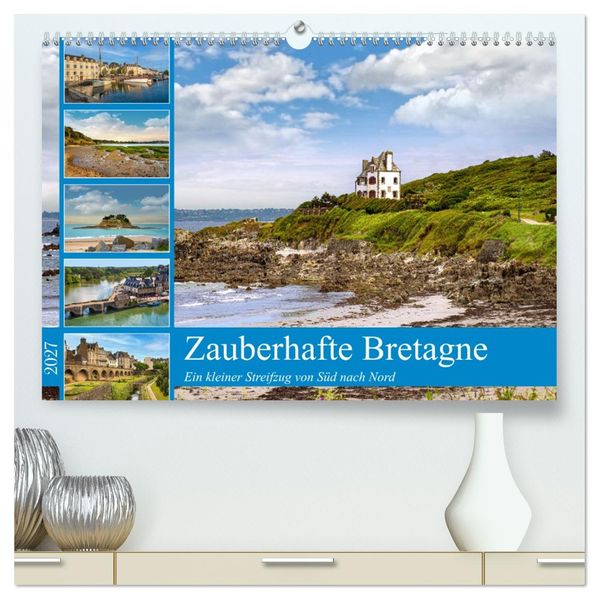 Zauberhafte Bretagne (hochwertiger Premium Wandkalender 2027 DIN A2 quer) Kunstdruck in Hochglanz