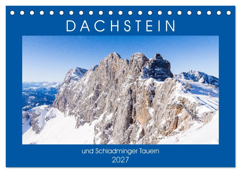 Dachstein und Schladminger Tauern (Tischkalender 2027 DIN A5 quer) CALVENDO Monatskalender