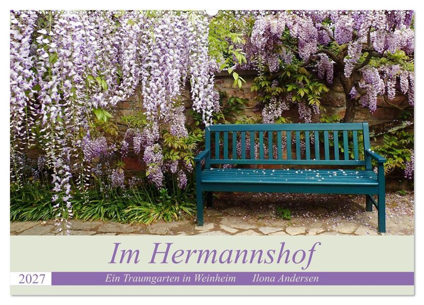 Im Hermannshof - Ein Traumgarten in Weinheim (Wandkalender 2027 DIN A2 quer) CALVENDO Monatskalender