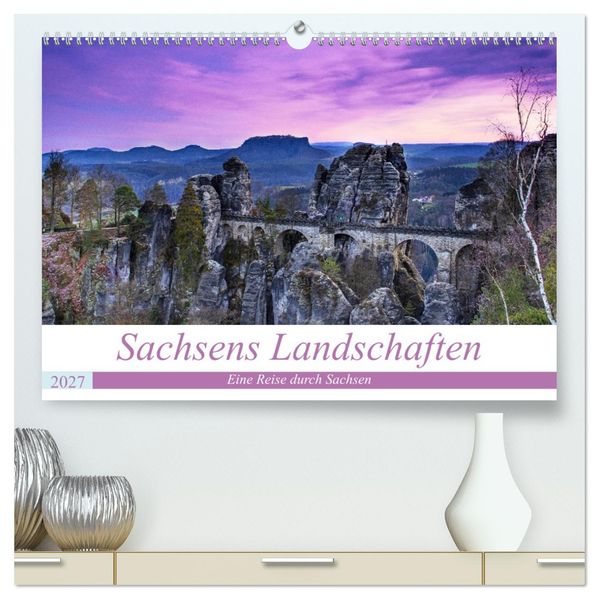 Sachsens Landschaften (hochwertiger Premium Wandkalender 2027 DIN A2 quer) Kunstdruck in Hochglanz