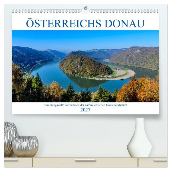 Österreichs Donau (hochwertiger Premium Wandkalender 2027 DIN A2 quer) Kunstdruck in Hochglanz
