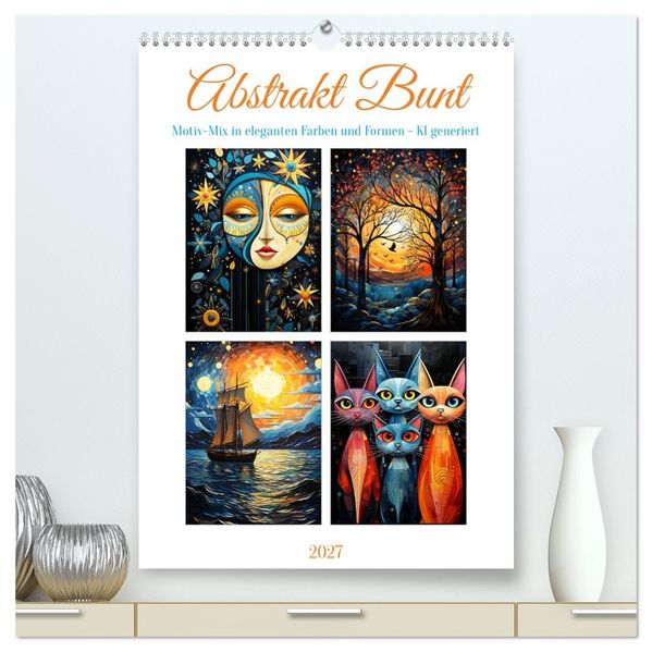 Abstrakt Bunt (hochwertiger Premium Wandkalender 2027 DIN A2 hoch) Kunstdruck in Hochglanz