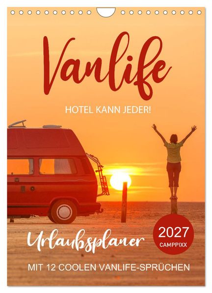 Vanlife - Hotel kann jeder! (Wandkalender 2027 DIN A4 hoch) CALVENDO Monatskalender