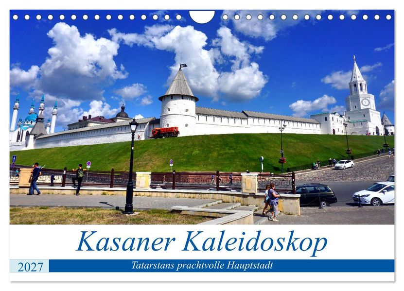 Kasaner Kaleidoskop - Tatarstans prachtvolle Hauptstadt (Wandkalender 2027 DIN A4 quer) CALVENDO Monatskalender