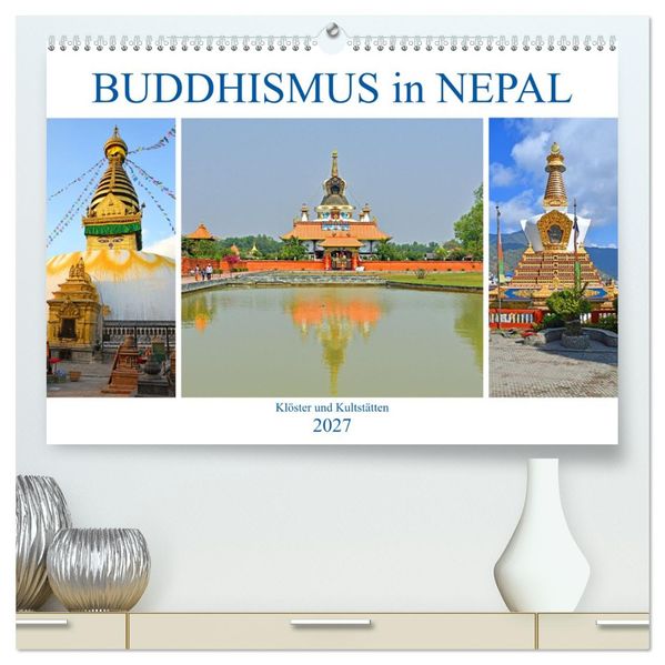 BUDDHISMUS in NEPAL (hochwertiger Premium Wandkalender 2027 DIN A2 quer) Kunstdruck in Hochglanz