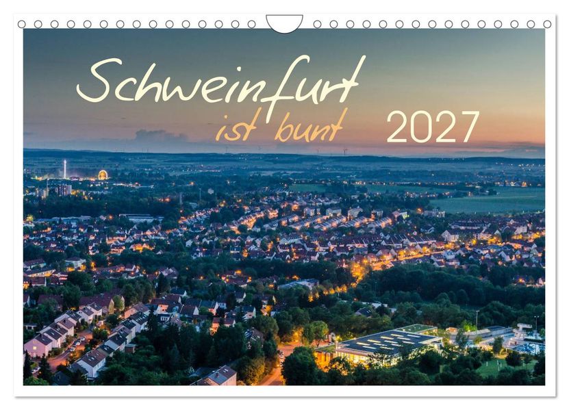 Schweinfurt ist bunt (Wandkalender 2027 DIN A4 quer) CALVENDO Monatskalender