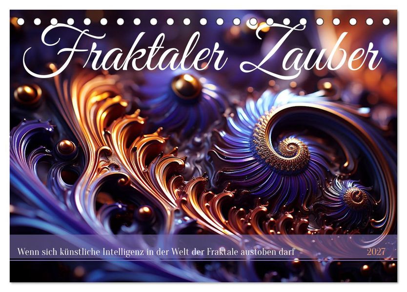 Fraktaler Zauber (Tischkalender 2027 DIN A5 quer) CALVENDO Monatskalender