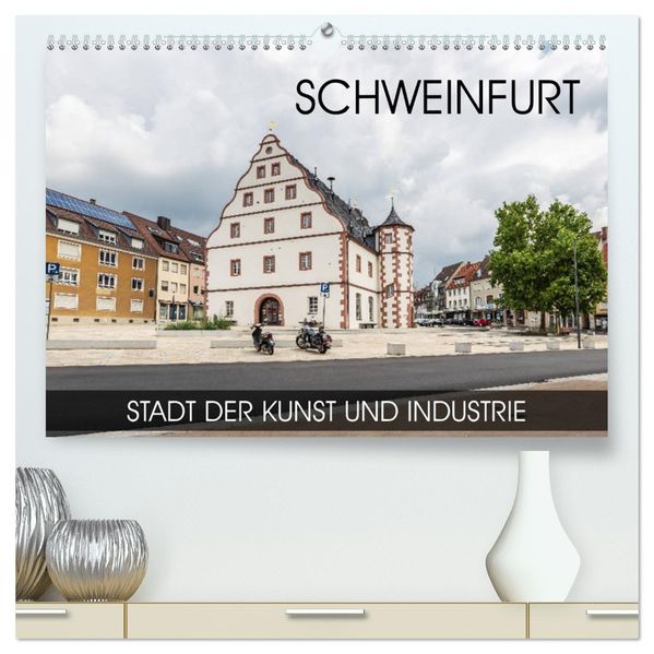Schweinfurt - Stadt der Kunst und Industrie (hochwertiger Premium Wandkalender 2027 DIN A2 quer) Kunstdruck in Hochglanz