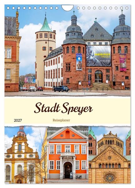 Stadt Speyer - Reiseplaner (Wandkalender 2027 DIN A4 hoch) CALVENDO Monatskalender