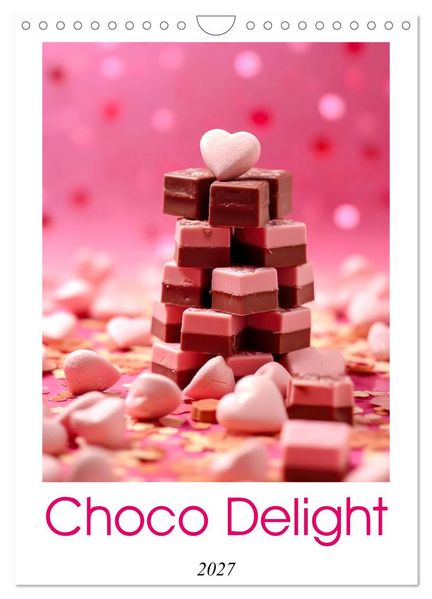 Choco Delight (Wall Calendar 2027 DIN A4 portrait) CALVENDO 12 Month Wall Calendar