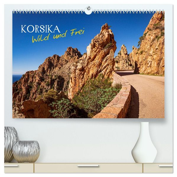 Korsika Wild und Frei (hochwertiger Premium Wandkalender 2027 DIN A2 quer) Kunstdruck in Hochglanz