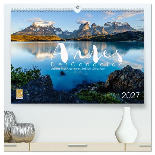 Andes Desconocido Unbekannte Landschaften der Anden (hochwertiger Premium Wandkalender 2027 DIN A2 quer) Kunstdruck in Hochglanz