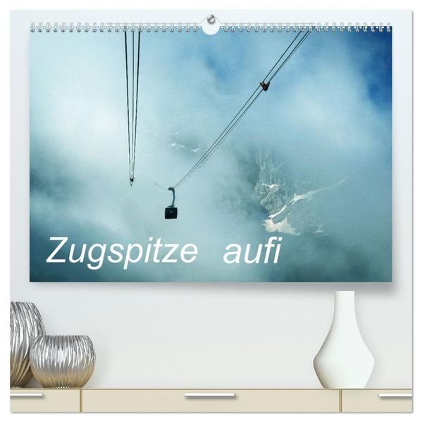 Zugspitze aufi (hochwertiger Premium Wandkalender 2027 DIN A2 quer) Kunstdruck in Hochglanz